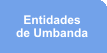 Saiba mais sobre as entidades que se apresentam durante as reuni�es